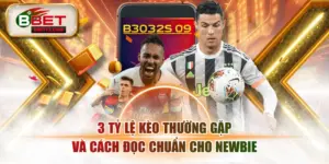 3 Tỷ Lệ Kèo Thường Gặp Và Cách Đọc Chuẩn Cho Newbie