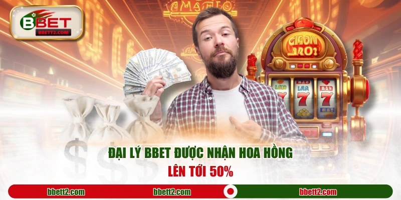 Đại lý BBET được nhận hoa hồng lên tới 50%