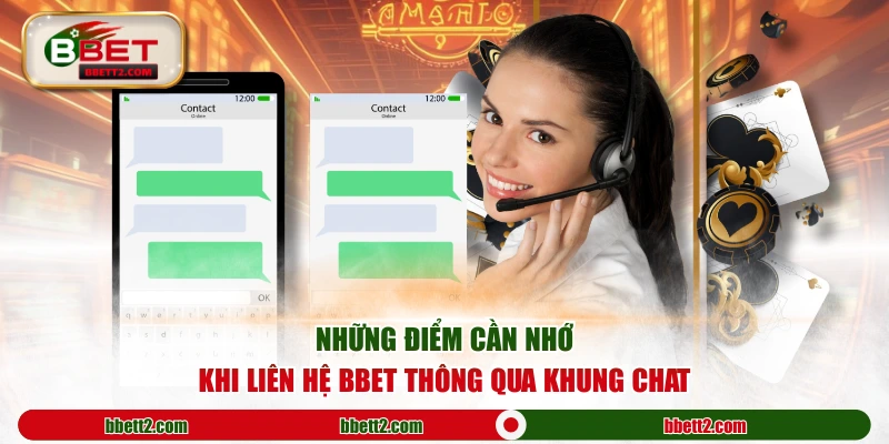 Những điểm cần nhớ khi liên hệ BBET thông qua khung chat